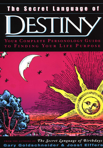The Secret Language of Destiny: Your Complete Personology Guide to Finding Your Life Purpose book cover by Gary Goldschneider, Joost Elffers