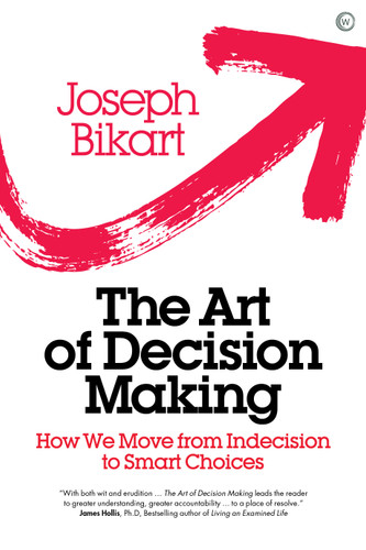 The Art of Decision Making: How we Move from Indecision to Smart Choices book cover by Joseph Bikart