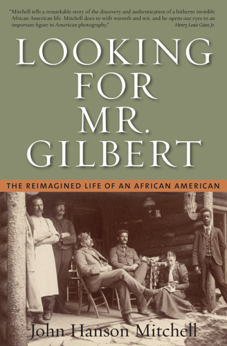 Looking for Mr. Gilbert: The Reimagined Life of an African American book cover by John Hanson Mitchell