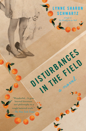 Disturbances in the Field: A Novel book cover by Lynne Sharon Schwartz
