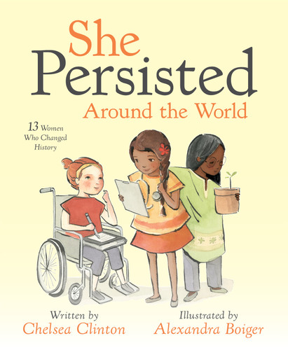 She Persisted Around the World: 13 Women Who Changed History (She Persisted) book cover by Chelsea Clinton
