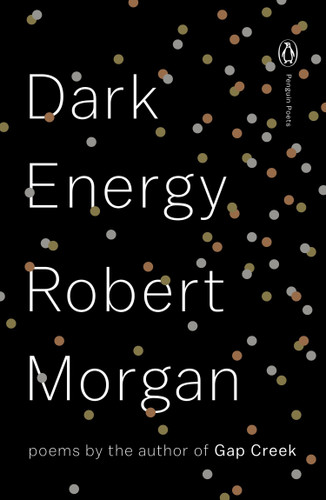 Dark Energy: Poems (Penguin Poets) book cover by Robert Morgan