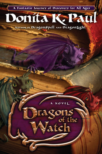 Dragons of the Watch: A Novel (Dragon Keepers Chronicles) book cover by Donita K. Paul