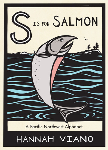 S Is for Salmon: A Pacific Northwest Alphabet Book book cover by Hannah Viano