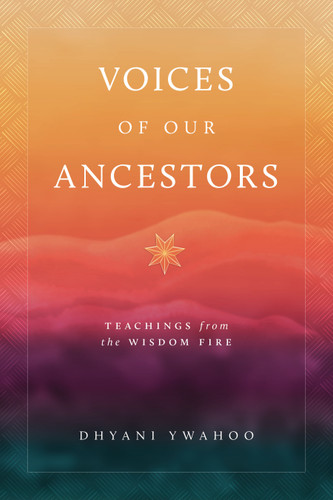 Voices of Our Ancestors: Teachings from the Wisdom Fire book cover by Dhyani Ywahoo