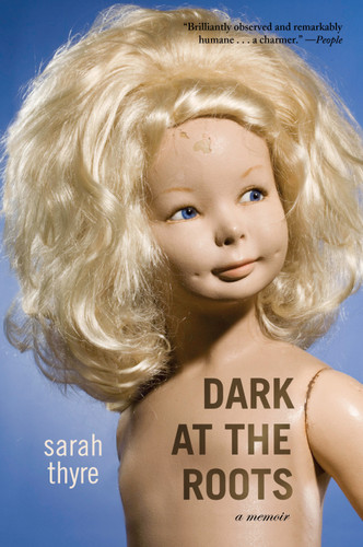 Dark at the Roots: A Memoir book cover by Sarah Thyre