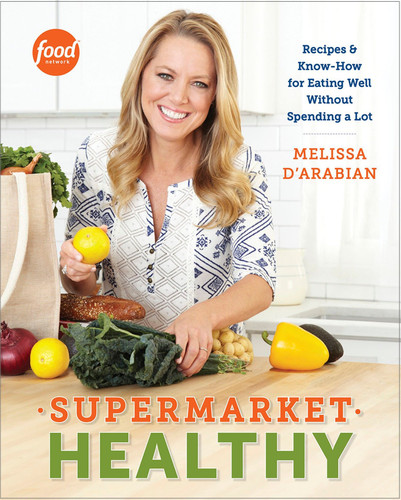 Supermarket Healthy: Recipes and Know-How for Eating Well Without Spending a Lot: A Cookbook book cover by Melissa d'Arabian, Raquel Pelzel