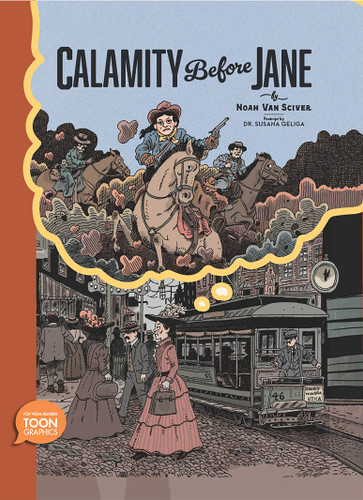Calamity Before Jane: A TOON Graphic book cover by Noah Van Sciver