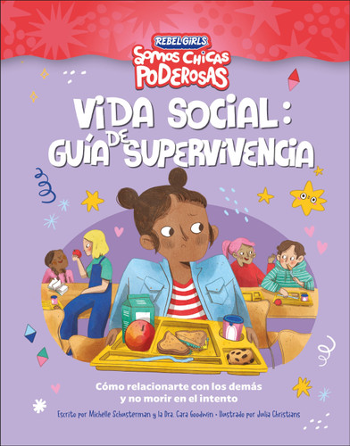 Vida social: guía de supervivencia (Rebel Girls Social Situation Survival Guide): Cómo relacionarte con los demás y no morir en el intento (Growing Up Powerful) book cover by Michelle Schusterman, Rebel Girls