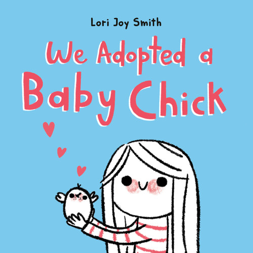 We Adopted a Baby Chick book cover by Lori Joy Smith