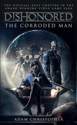 Dishonored - The Corroded Man book cover by Adam Christopher
