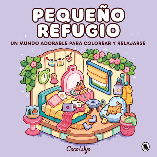 Pequeño refugio / Cozy Corner: Cute & Comfy Coloring Book book cover by Coco Wyo