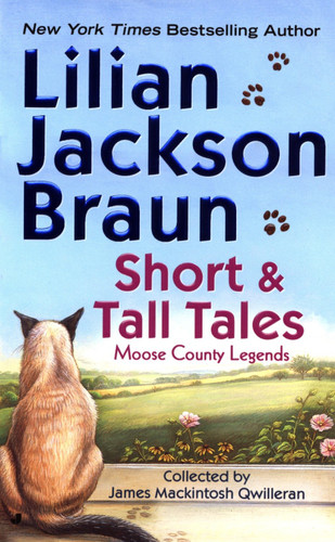 Short and Tall Tales: Moose County Legends (Cat Who Short Stories) book cover by Lilian Jackson Braun