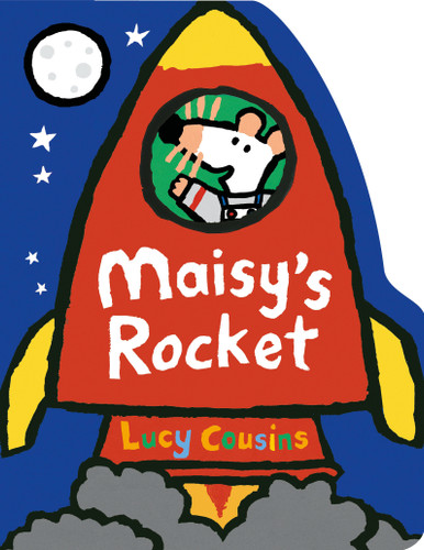 Maisy's Rocket: (Space Rocket-Shaped Board Book About Maisy the Mouse's Outer Space Adventure for Toddlers) (Maisy) book cover by Lucy Cousins