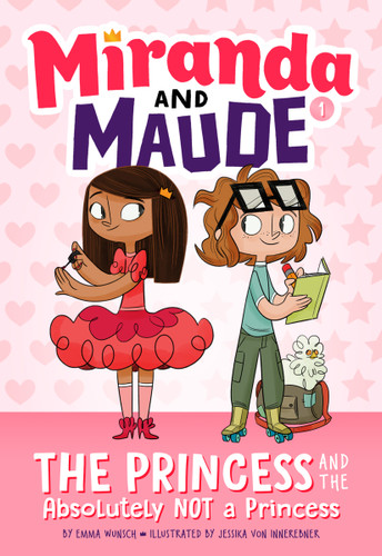 The Princess and the Absolutely Not a Princess (Miranda and Maude #1) book cover by Emma Wunsch