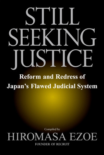 Still Seeking Justice: Reform and Redress of Japan's Flawed Judicial System book cover by 