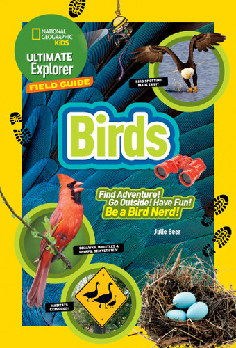Ultimate Explorer Field Guide: Birds (NGK Ultimate Explorer Field Guides) book cover by Julie Beer