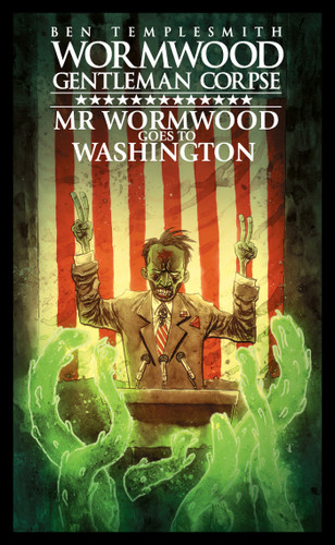 Wormwood, Gentleman Corpse: Mr. Wormwood Goes to Washington (Wormwood) book cover by Ben Templesmith