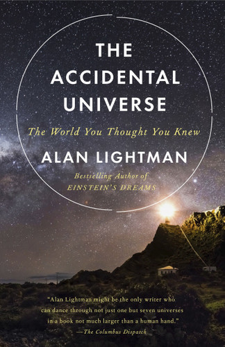 The Accidental Universe: The World You Thought You Knew book cover by Alan Lightman