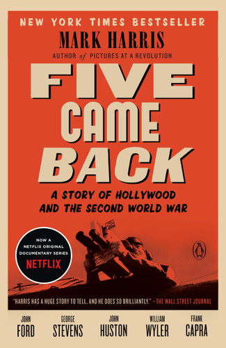 Five Came Back: A Story of Hollywood and the Second World War book cover by Mark Harris