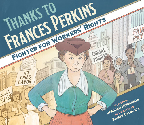 Thanks to Frances Perkins: Fighter for Workers' Rights book cover by Deborah Hopkinson
