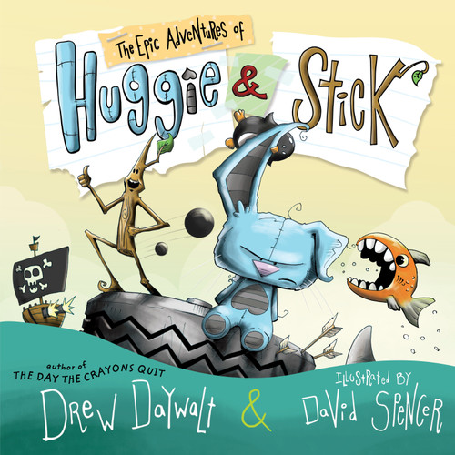 The Epic Adventures of Huggie & Stick book cover by Drew Daywalt