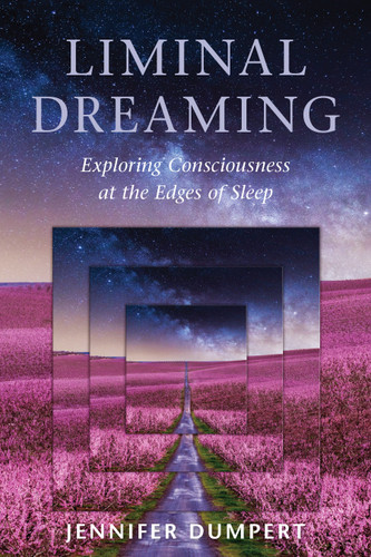 Liminal Dreaming: Exploring Consciousness at the Edges of Sleep book cover by Jennifer Dumpert