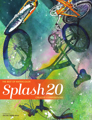 Splash 20: Creative Compositions (Splash: The Best of Watercolor) book cover by 