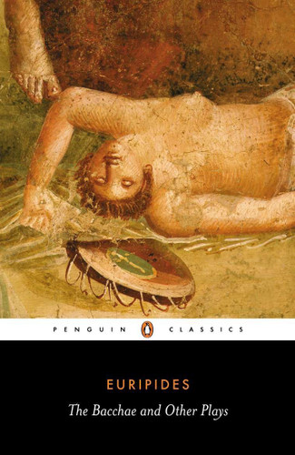 The Bacchae and Other Plays book cover by Euripides