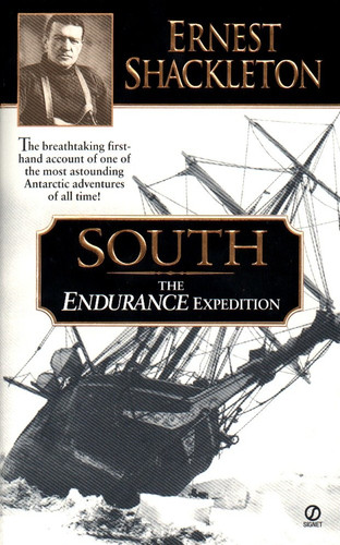 South: The Endurance Expedition -- The breathtaking first-hand account of one of the most astounding Antarctic adventures of all time book cover by Ernest Shackleton