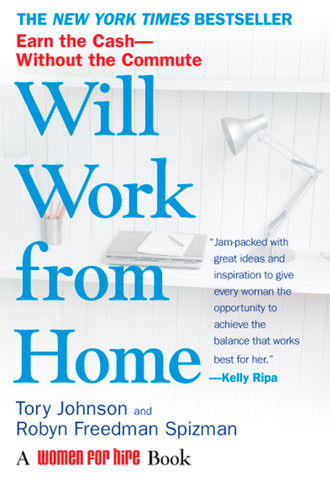 Will Work from Home: Earn the Cash--Without the Commute book cover by Tory Johnson, Robyn Freedman Spizman