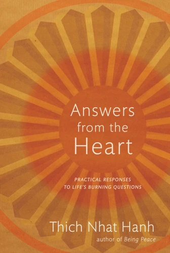 Answers from the Heart: Practical Responses to Life's Burning Questions book cover by Thich Nhat Hanh