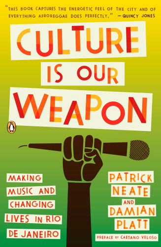 Culture Is Our Weapon: Making Music and Changing Lives in Rio de Janeiro book cover by Patrick Neate, Damian Platt