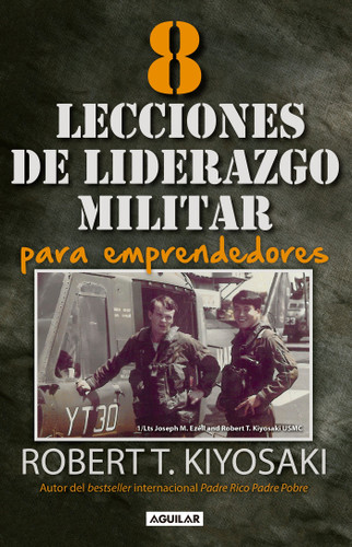 8 lecciones de liderazgo militar para emprendedores / 8 Lessons in Military Leadership for Entrepreneurs book cover by Robert T. Kiyosaki