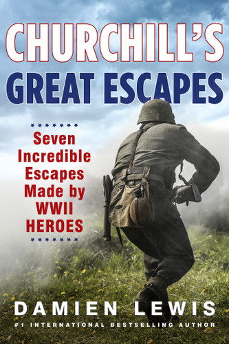 Churchill's Great Escapes: Seven Incredible Escapes Made by WWII Heroes book cover by Damien Lewis
