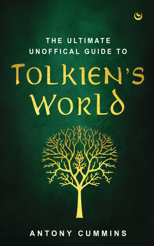 The Ultimate Unofficial Guide to Tolkien's World book cover by Antony Cummins
