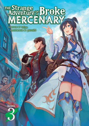 The Strange Adventure of a Broke Mercenary (Light Novel) Vol. 3 (The Strange Adventure of a Broke Mercenary (Light Novel)) book cover by MINE