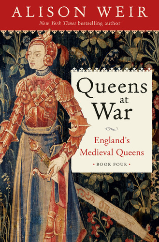 Queens at War: England's Medieval Queens Book Four book cover by Alison Weir