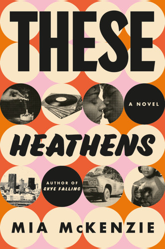 These Heathens: A Novel book cover by Mia McKenzie