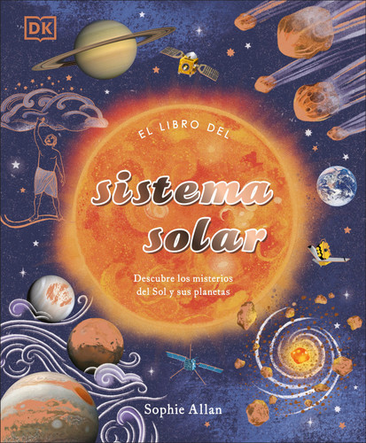 El libro del Sistema Solar (The Solar System) (Space Explorers) book cover by Sophie Allan