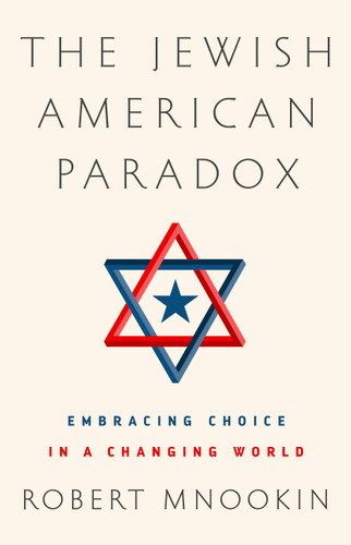 The Jewish American Paradox: Embracing Choice in a Changing World book cover by Robert H Mnookin