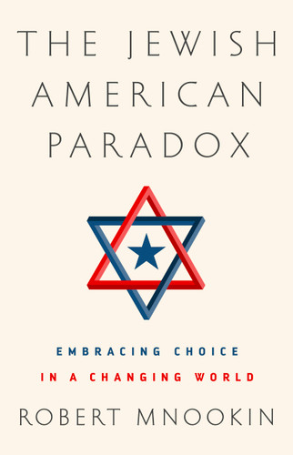 The Jewish American Paradox: Embracing Choice in a Changing World book cover by Robert H Mnookin