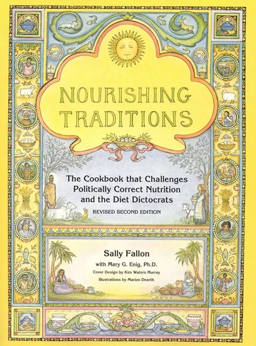 Nourishing Traditions: The Cookbook that Challenges Politically Correct Nutrition and the Diet Dictocrats book cover by Sally Fallon, Mary Enig