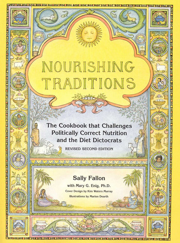 Nourishing Traditions: The Cookbook that Challenges Politically Correct Nutrition and the Diet Dictocrats book cover by Sally Fallon, Mary Enig
