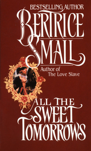 All the Sweet Tomorrows (O'Malley Saga) book cover by Bertrice Small