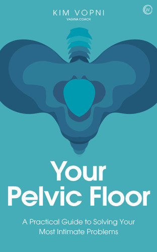 Your Pelvic Floor: A Practical Guide to Solving Your Most Intimate Problems book cover by Kim Vopni