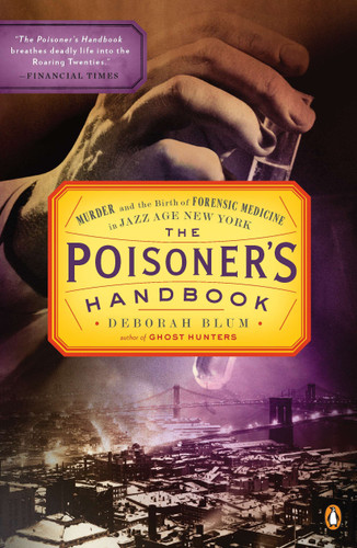 The Poisoner's Handbook: Murder and the Birth of Forensic Medicine in Jazz Age New York book cover by Deborah Blum