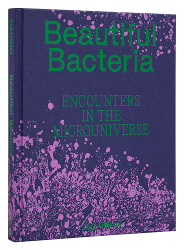 Beautiful Bacteria: Encounters in the Microuniverse book cover by Tal Danino