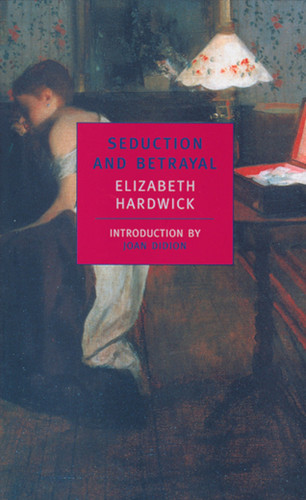 Seduction and Betrayal: Women and Literature book cover by Elizabeth Hardwick