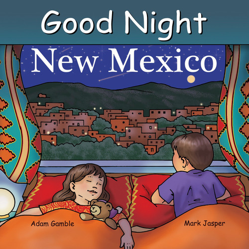 Good Night New Mexico (Good Night Our World) book cover by Adam Gamble, Mark Jasper